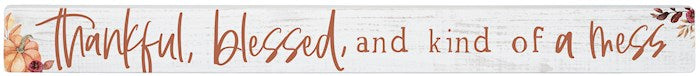 Talking Stick-Thankful Blessed Mess-16"