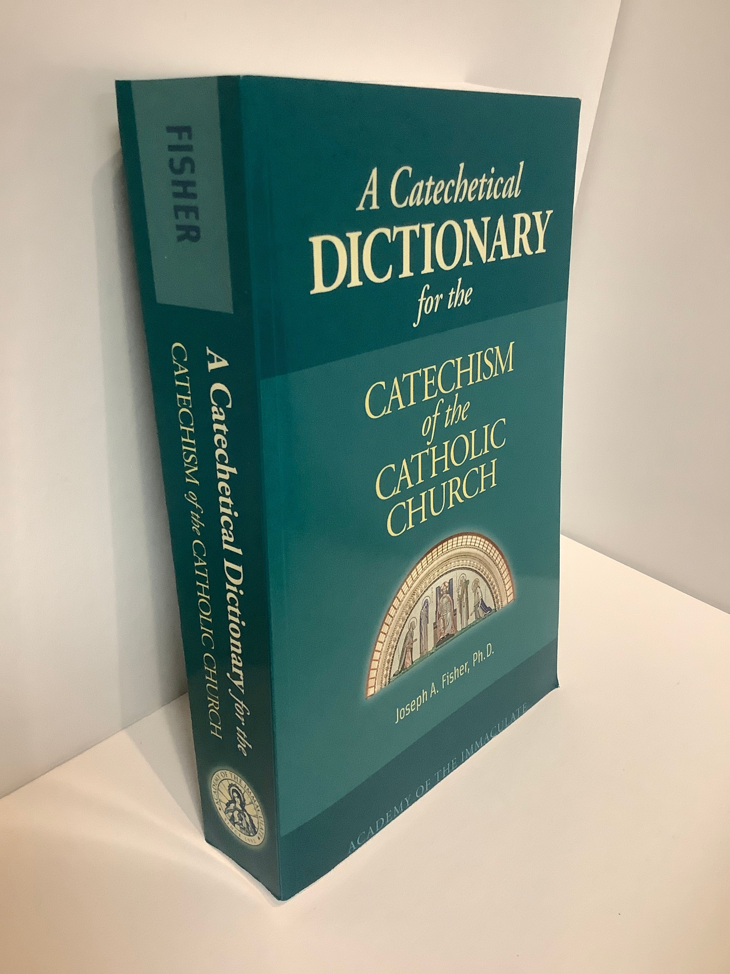 Dictionary-A Catechetical for the Catechism of the Catholic Church