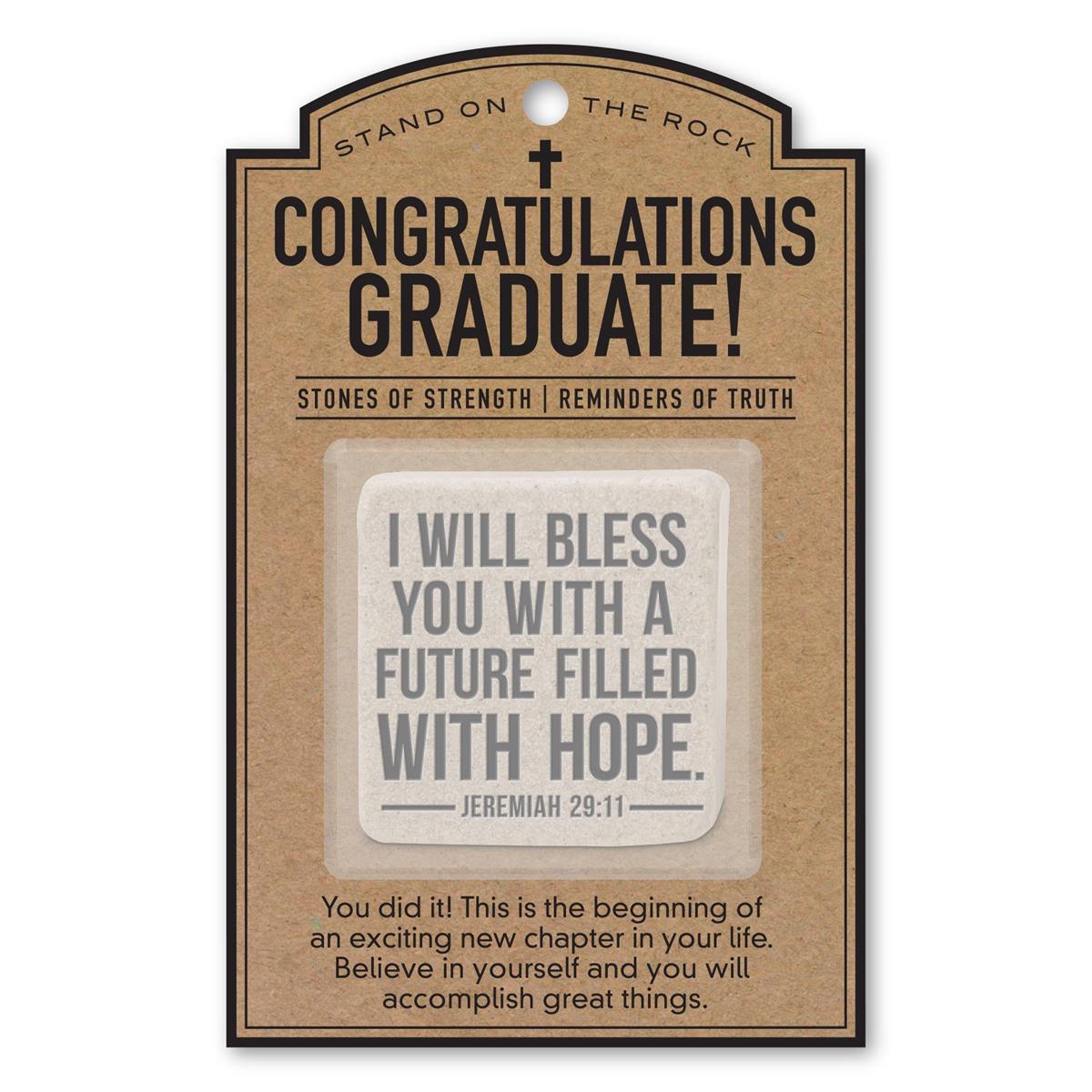 Stone-Congrats Grad-Jer 29:11-Stones Of Strength