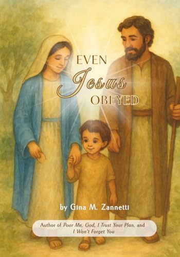 Book-Even Jesus Obeyed-By Gina M. Zannetti