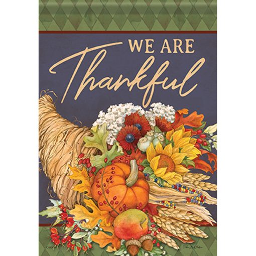 Garden Flags-Cornucopia-We Are Thankful