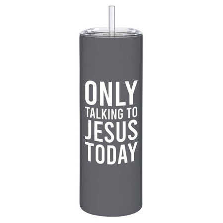 Tumbler/Skinny/Straw/Only Jesus