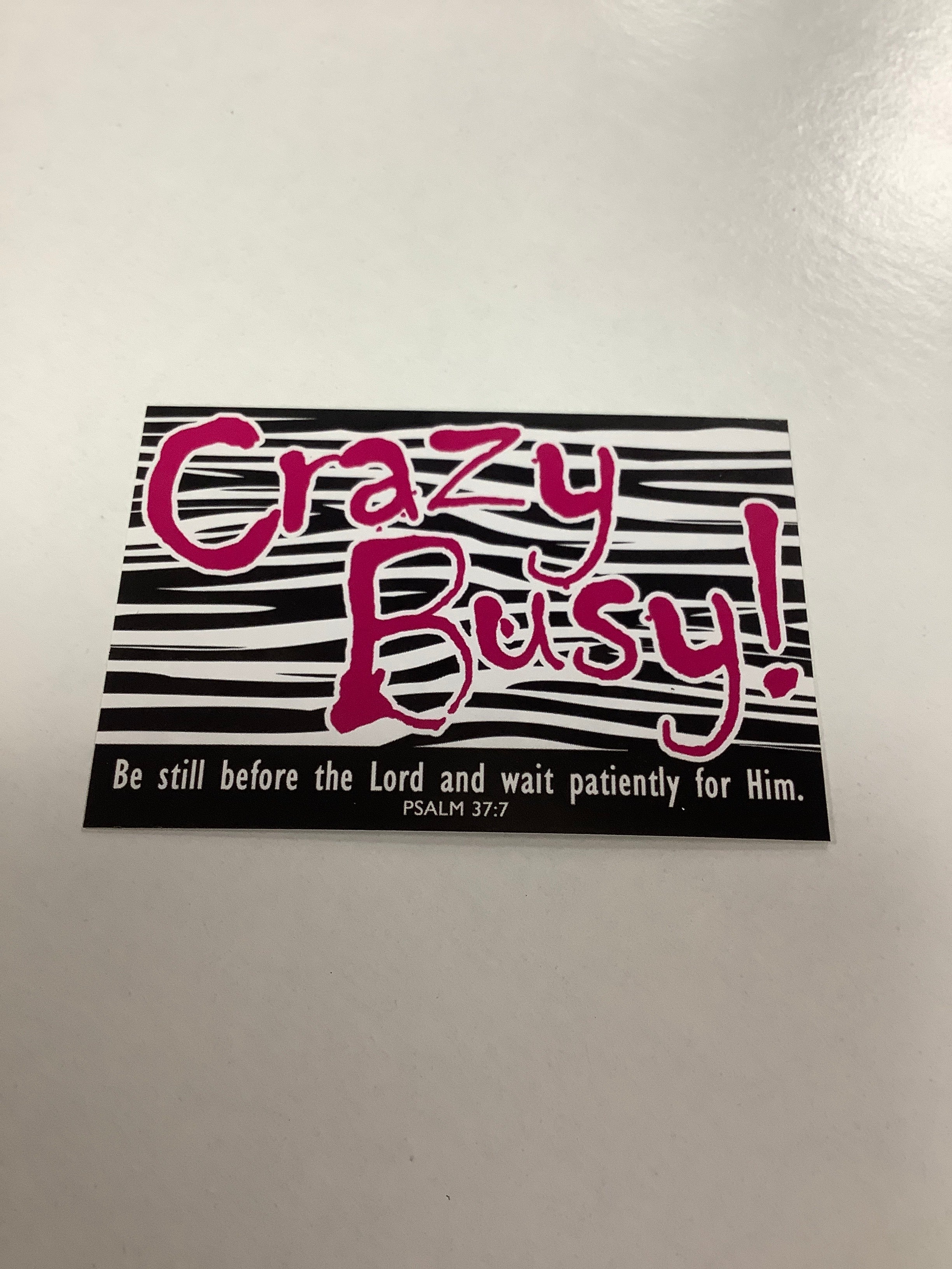 BM-pass it on-Crazy Busy-Psalm 37:7