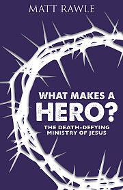 Book-What Makes A Hero-Matt Rawle