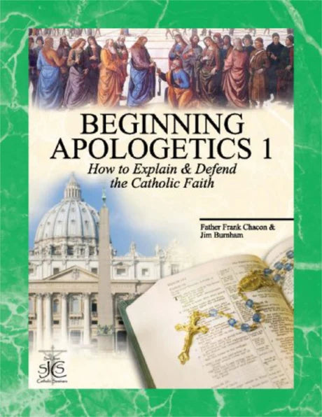 Book-Beginning Apologetics-1-How To Explain and Defend the Catholic Faith