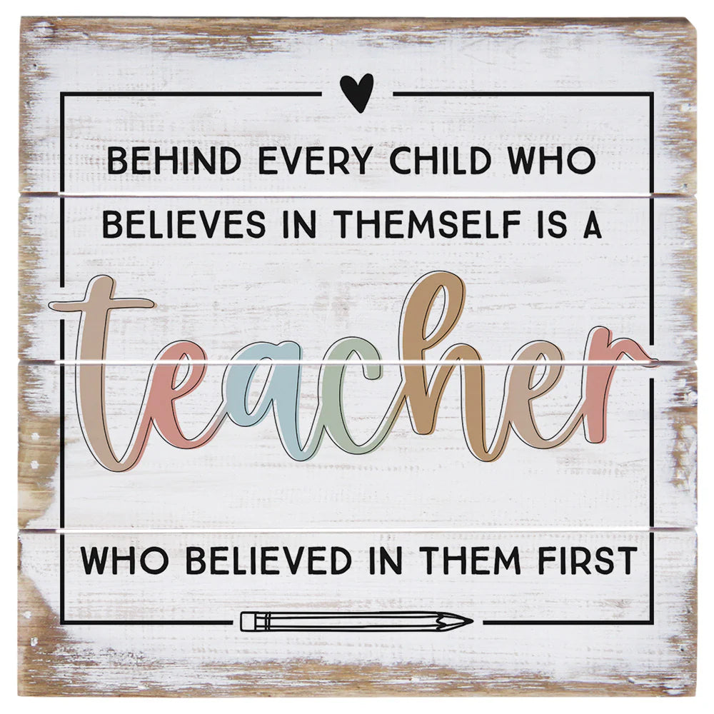 Plaque-6"-Wood Slat-Teacher Who Believed
