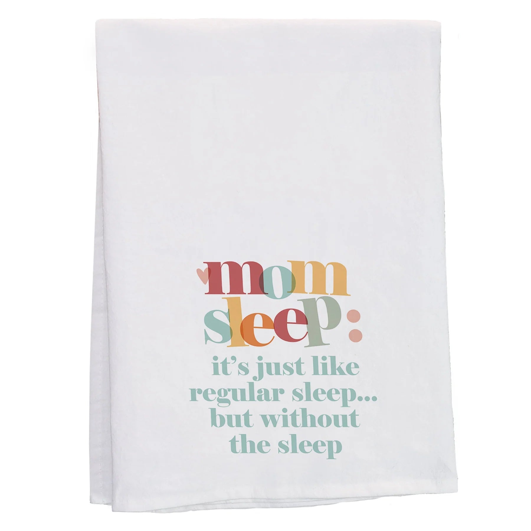 Tea Towel-White-Mom Sleep-Without Sleep