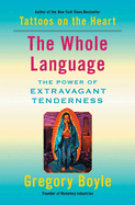 Book-The Whole Language-Gregory Boyle