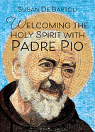 Book-Welcoming The Holy Spirit With Padre Pio