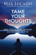 Book-Tame Your Thoughts-By Max Lucado