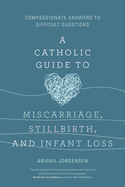 Book-A Catholic Guide To Miscarriage, Stillbirth and Infant Loss