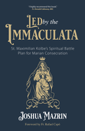 Book-Led By The Immaculata-Joshua Mazrin