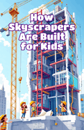 Book-How Skyscrapers are Built for Kids
