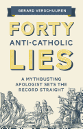 Book/Forty Anti-Catholic Lies