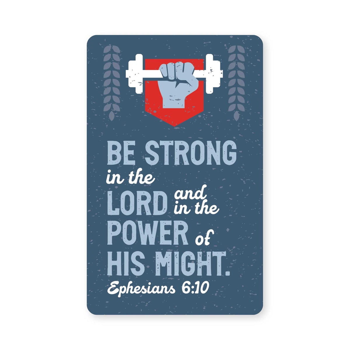 Pass It On-Logos Tap-Wallet Card-Eph 6:10-Be Strong