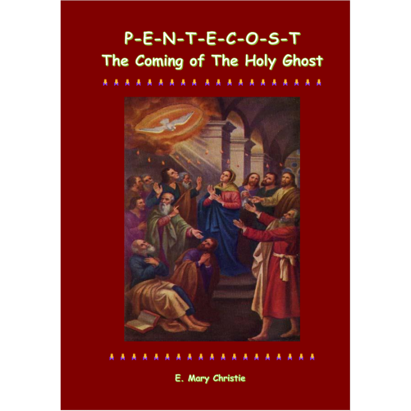Book-PENTECOST: The Coming Of The Holy Ghost-E. Mary Christie